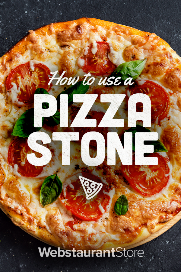 How to Use a Pizza Stone In Your Oven - WebstaurantStore