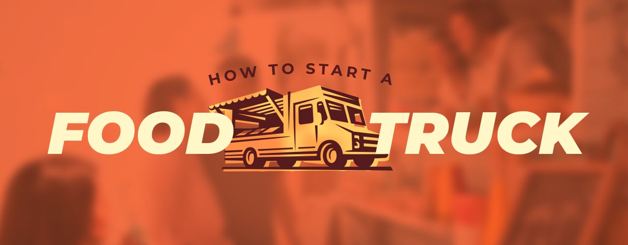 How to Start a Food Truck 