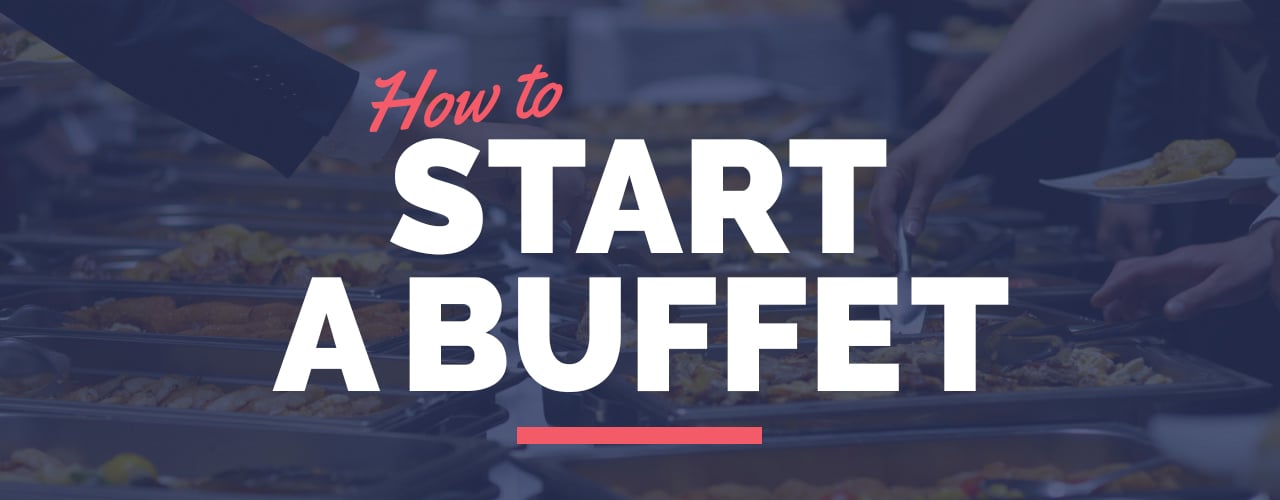 How to Start a Buffet 