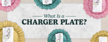 What Is a Charger Plate? 
