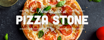 How to Use a Pizza Stone 
