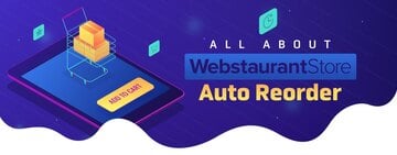 All About Webstaurantstore Auto Reorder