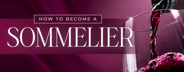 How to Become a Sommelier 