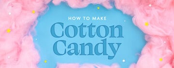 How to Make Cotton Candy