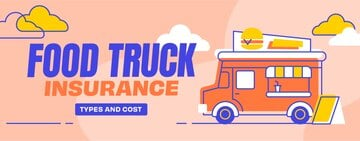 Food Truck Insurance Types and Costs  