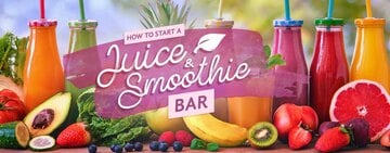 How to Start a Juice and Smoothie Bar 