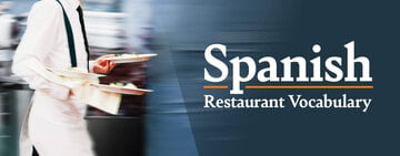 Spanish Restaurant Vocabulary to Teach Your Staff  