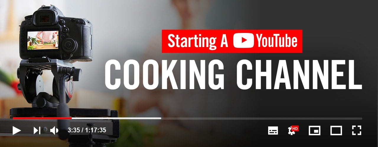 How to Start a Successful  Cooking Channel