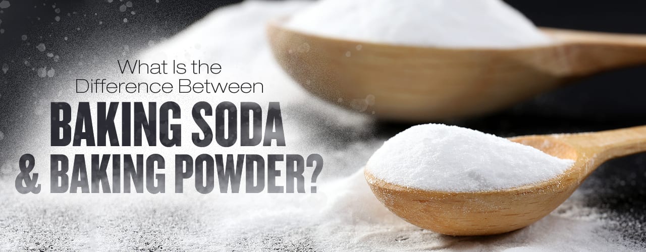 Baking Soda vs. Baking Powder - What's the Difference?