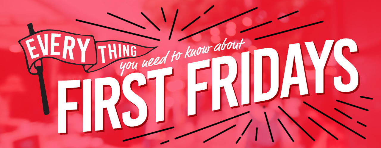 What Is First Friday First Friday Events Ideas