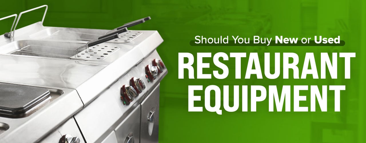 New or Used? Where to Buy Your Restaurant Equipment