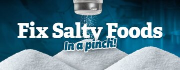 How to Cut Saltiness & Fix Salty Food