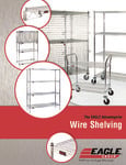 Eagle Group Wire Shelving Brochure Eagle Group Wire Shelving Brochure