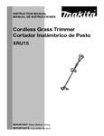 Makita Cordless Grass Trimmer XRU15 Instruction Manual Makita Cordless Grass Trimmer XRU15 Instruction Manual