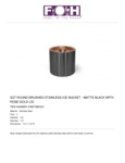 FOH RIB075BKS21 Ice Bucket Specsheet FOH RIB075BKS21 Ice Bucket Specsheet