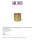 FOH RIB075GOS21 Ice Bucket Specsheet FOH RIB075GOS21 Ice Bucket Specsheet