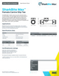 SharkBite-Max-Female-Center-Slip-Tee-Spec-Sheet-2024 SharkBite-Max-Female-Center-Slip-Tee-Spec-Sheet-2024