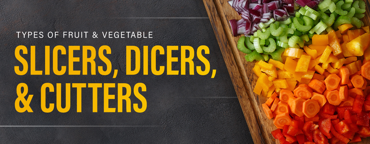 Types of Fruit and Vegetable Slicers, Cutters, and Dicers