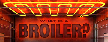 What Is a Broiler?