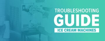 Ice Cream Machine Troubleshooting