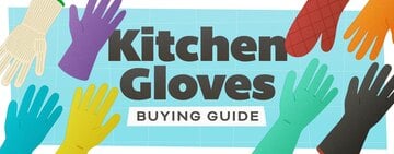 Kitchen Glove Buying Guide
