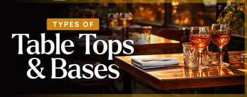 Types of Table Tops and Bases
