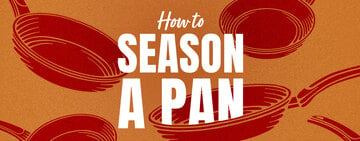 How to Season a Pan