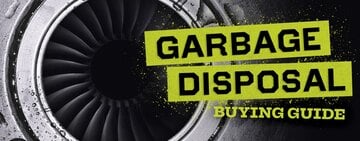 Garbage Disposal Buying Guide