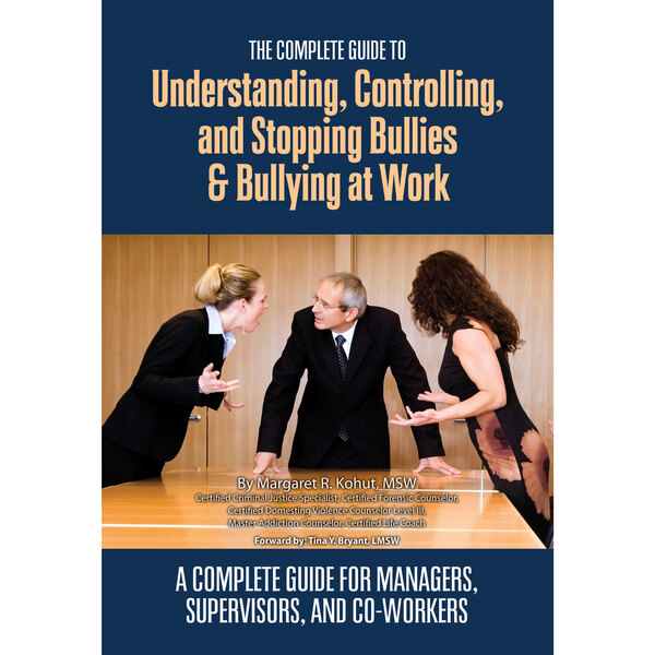 The Complete Guide to Understanding, Controlling, and Stopping Bullies & Bullying at Work on a counter in a corporate office.