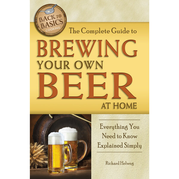 The Complete Guide to Brewing Your Own Beer at Home book cover with two mugs of beer.