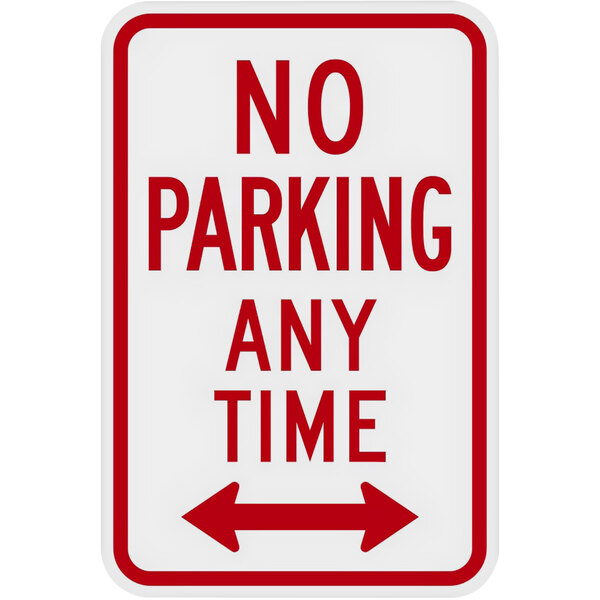 A white sign with red text that says "No Parking Any Time" and two red arrows pointing in opposite directions.