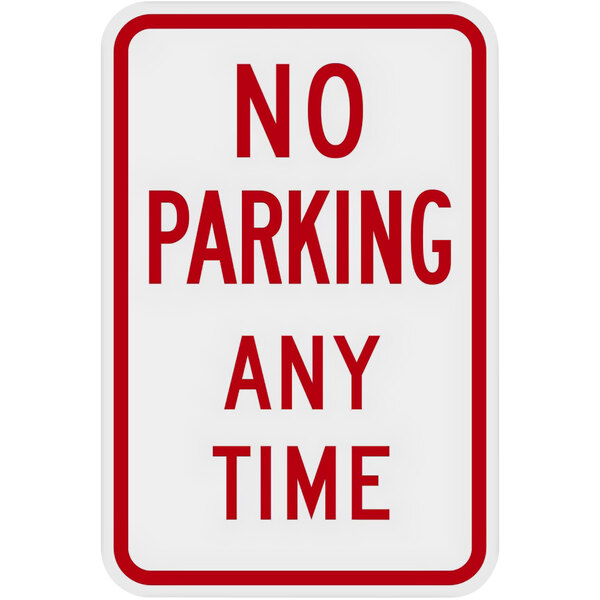 A white rectangular aluminum sign with red text that says "No Parking Any Time"