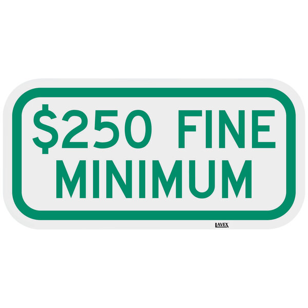 Lavex "$250 Fine Minimum" Engineer Grade Reflective Green Aluminum Sign - 12" x 6"