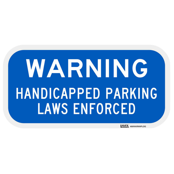 Lavex "Warning / Handicapped Parking / Laws Enforced" Diamond Grade Reflective Blue Aluminum Sign - 12" x 6"