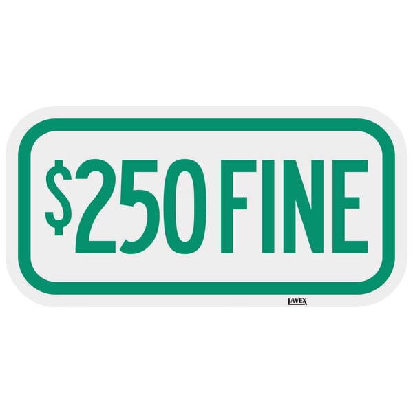 Lavex "$250 Fine" Engineer Grade Reflective Green Aluminum Sign - 12" x 6"