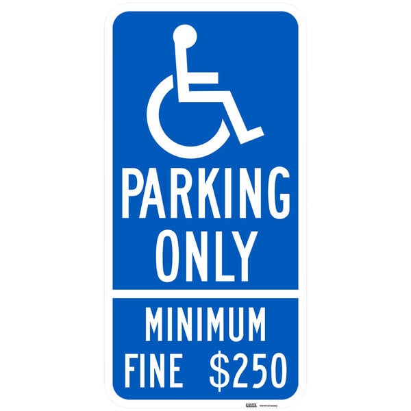 Lavex "Handicapped Parking Only / Minimum Fine $250" Engineer Grade Reflective Blue Aluminum Sign - 12" x 24"
