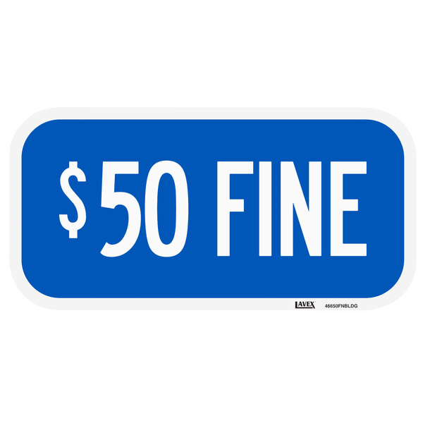 Lavex "$50 Fine" High Intensity Prismatic Reflective Blue Aluminum Sign - 12" x 6"