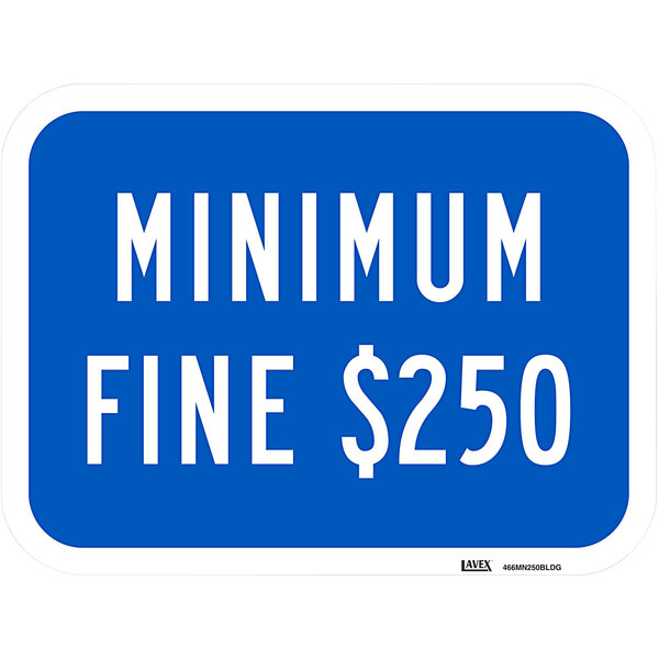 Lavex "Minimum Fine $250" Reflective Blue Aluminum Sign - 12" x 9"