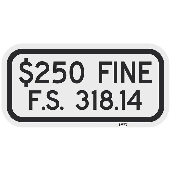 Lavex "$250 Fine / F.S. 318.14" Engineer Grade Reflective Black Aluminum Sign - 12" x 6"