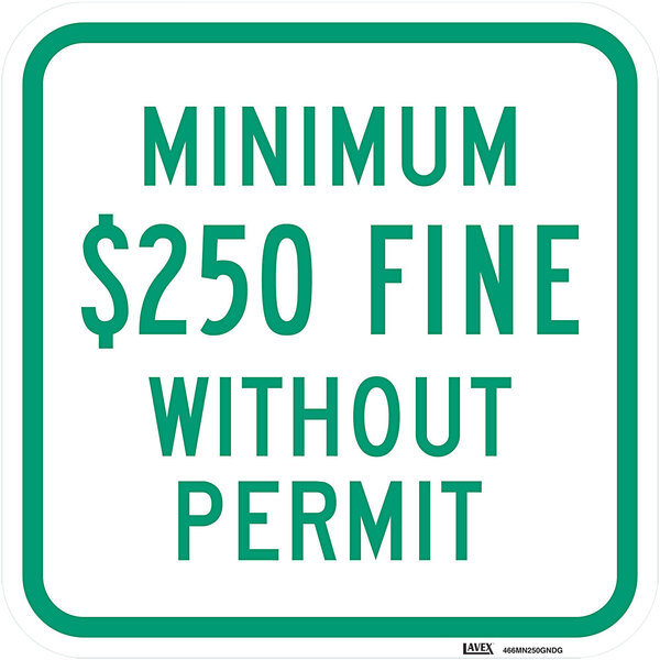 Lavex "Minimum $250 Fine Without Permit" Diamond Grade Reflective Green Aluminum Sign - 12" x 12"