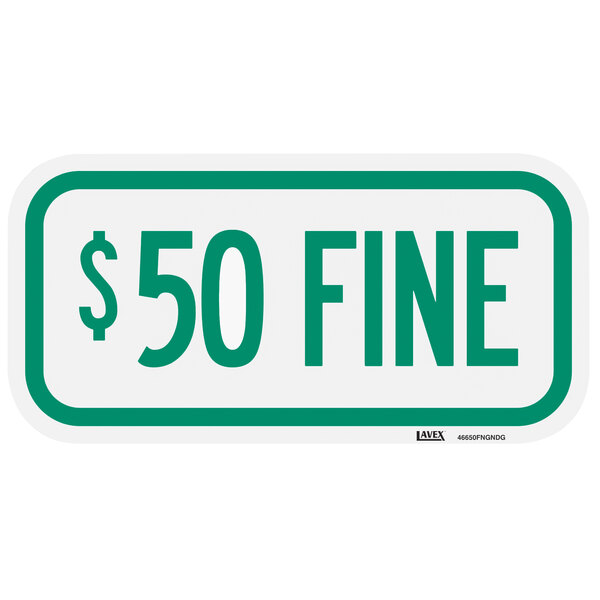 Lavex "$50 Fine" Engineer Grade Reflective Green Aluminum Sign - 12" x 6"