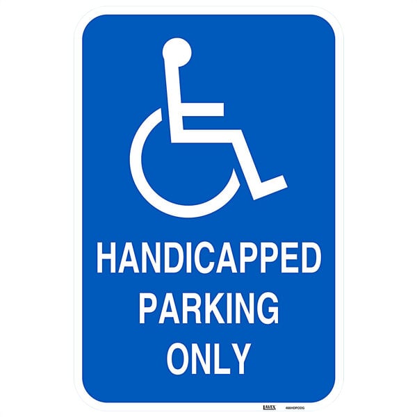 Lavex "Handicapped Parking Only" Engineer Grade Reflective Blue Aluminum Sign - 12" x 18"