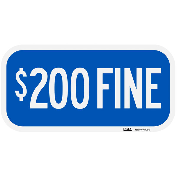 Lavex "$200 Fine" Diamond Grade Reflective Blue Aluminum Sign - 12" x 6"