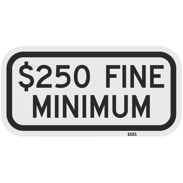 Lavex "$250 Fine Minimum" Engineer Grade Reflective Black Aluminum Sign - 12" x 6"