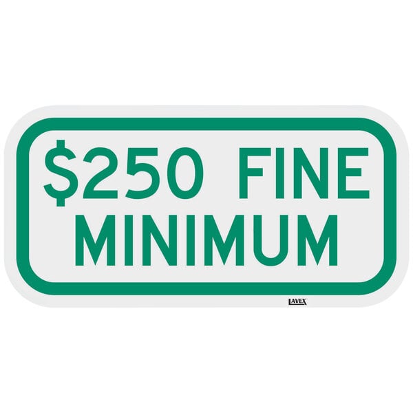 Lavex "$250 Fine Minimum" Diamond Grade Reflective Green Aluminum Sign - 12" x 6"