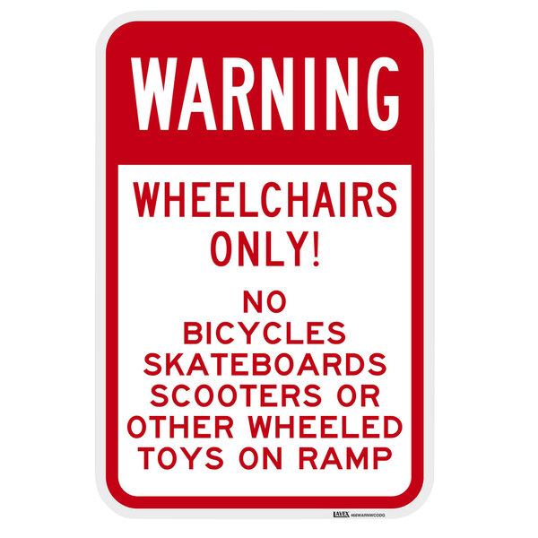 Lavex "Warning / Wheelchairs Only!" Engineer Grade Reflective Red Aluminum Sign - 12" x 18"