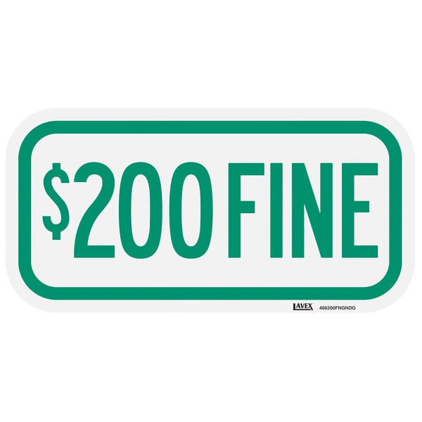 Lavex "$200 Fine" Diamond Grade Reflective Green Aluminum Sign - 12" x 6"