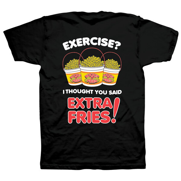A black t-shirt with the words "Exercise? I Thought You Said Extra Fries!" in white.