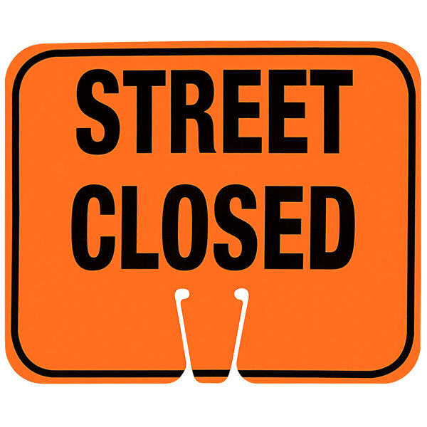 An orange street closed sign with black letters on a white background.