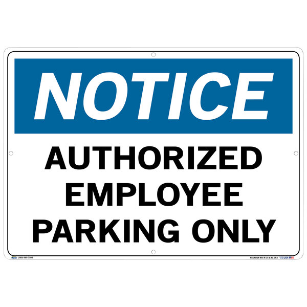 A white aluminum sign with blue and black text that says "Notice / Authorized Employee Parking Only"